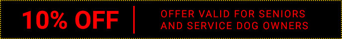 10% Off - Offer Valid for Seniors and Service Dog Owners 